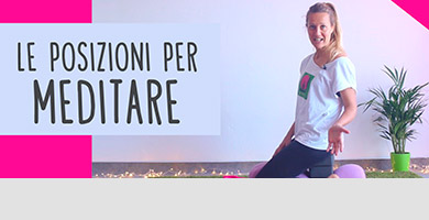 5 – Le posizioni per meditare