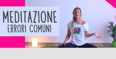 7 – Errori comuni nella meditazione