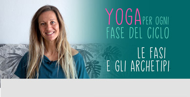 Yoga per ogni fase del ciclo: Le fasi e gli archetipi
